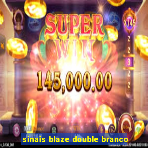 sinais blaze double branco